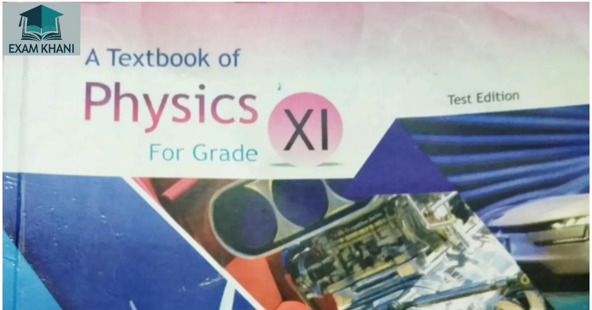 KPK Class 11 Physics Course – Comprehensive & Exam Focused Learning | Exam Khani